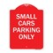 Signmission Designer Series Sign-Small Cars Parking Only, Red & White Aluminum Sign, 18" x 24", RW-1824-22888 A-DES-RW-1824-22888 - alternate 1